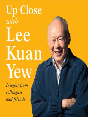 cover image of Up Close with Lee Kuan Yew--Insights from colleagues and friends